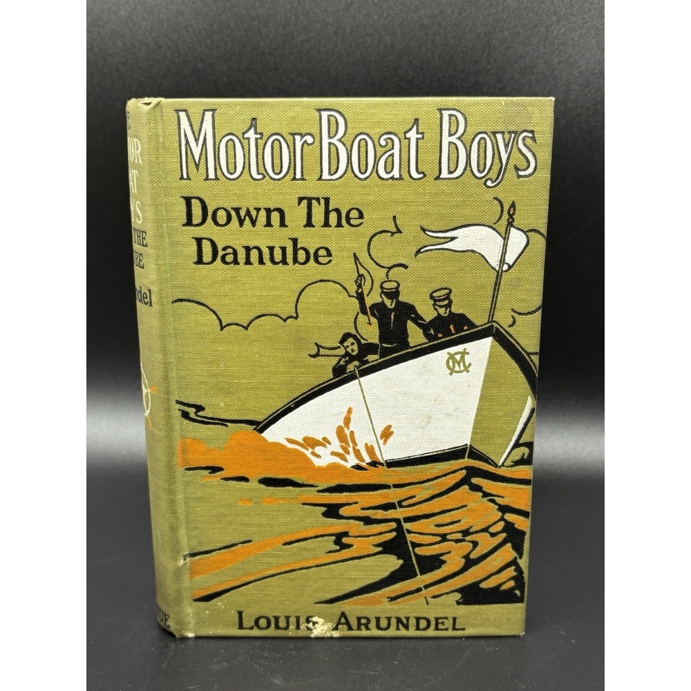 1915 Antique Hardback Book ~ Motor Boat Boys Down the Danube